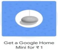 Get Google Home Mini at Rs 1 Apply for Axis Ace Credit Card at Google Pay
