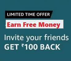 Amazon Invite Friends And Earn Flat Rs 100 Per Referral -Till 12 April 2021