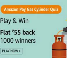 Amazon Pay Gas Cylinder Quiz All Answers Win Rs 55 Back for 1000 Winners