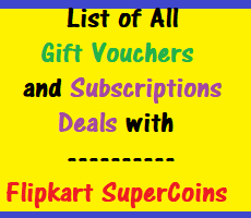 All Vouchers and Subscriptions Deals with Flipkart SuperCoins -April Exclusive