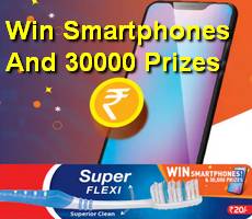 Colgate Super Flexi Win Smartphones, 30000 Prizes Details -How To Without Purchase