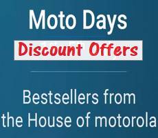 Flipkart Moto Days Best Deals on Motorola Smartphones +Extra Bank Offers
