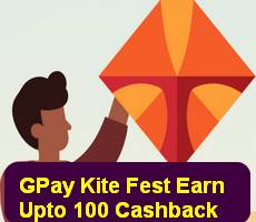 Google Pay Kite Fest Offer Fly 200 Kites to Win Upto 100 Cashback -Full Details